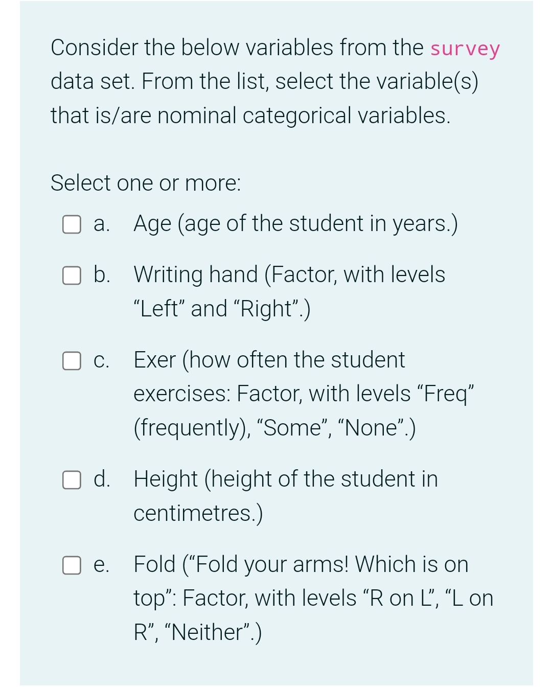  Consider the below variables from the survey data set. From the