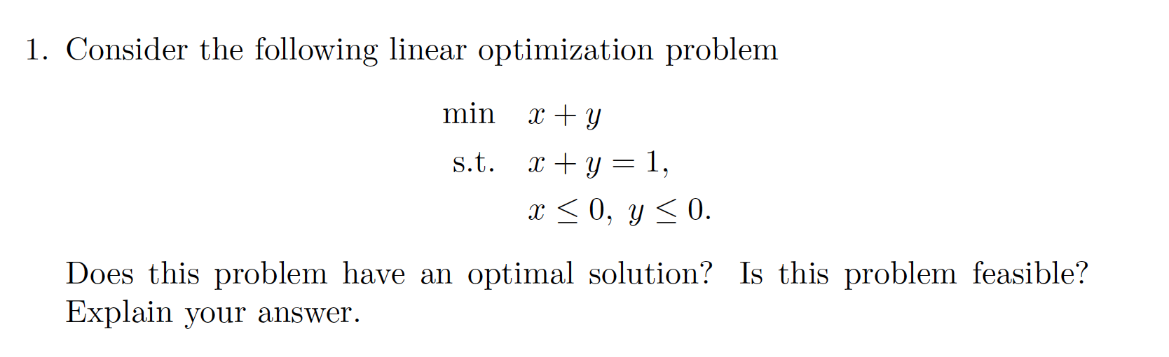 1. Consider the following linear optimization problem mm x+y st $+y=L