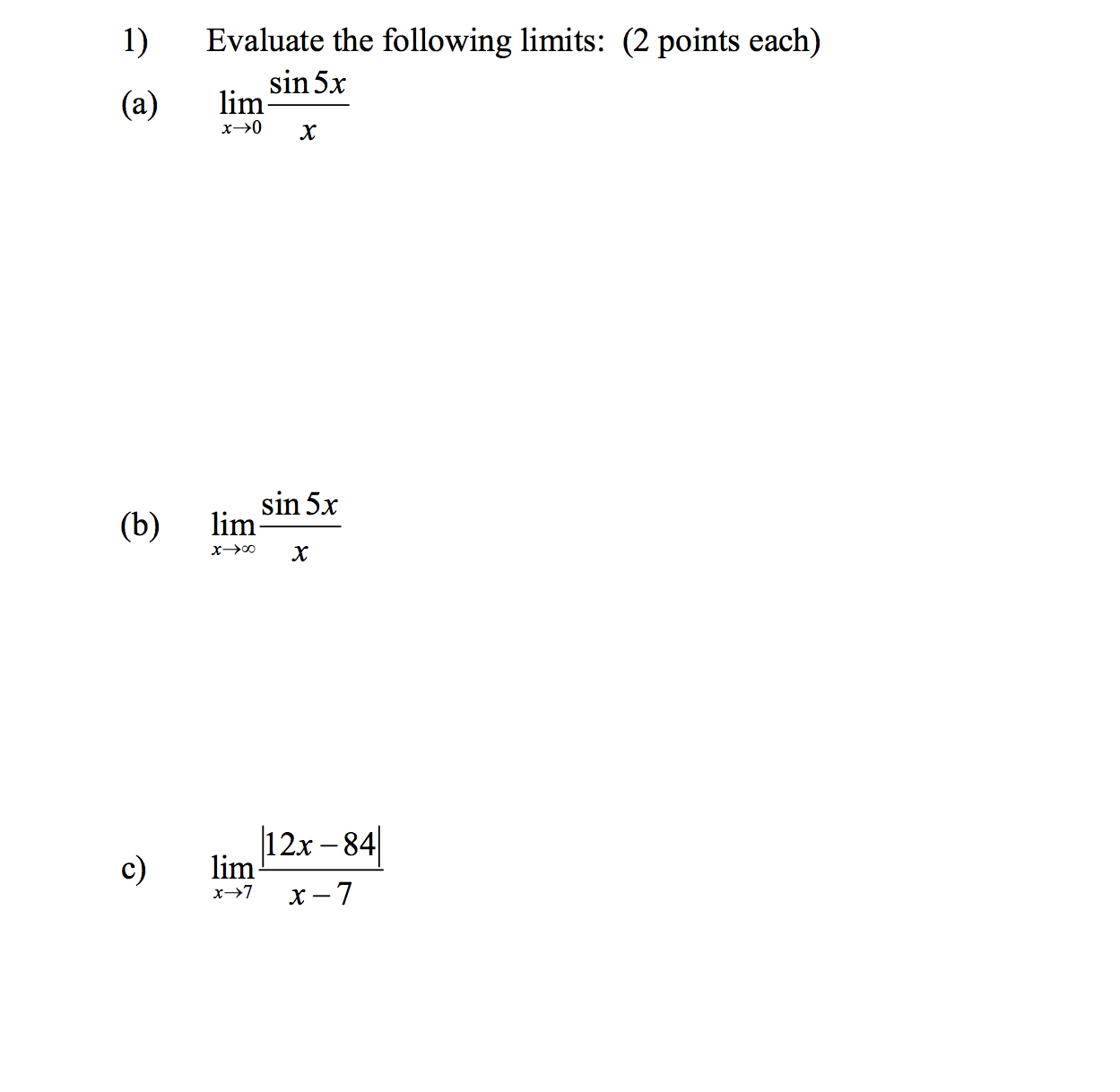 1) Evaluate the following limits: (2 points each) (a) lim sin