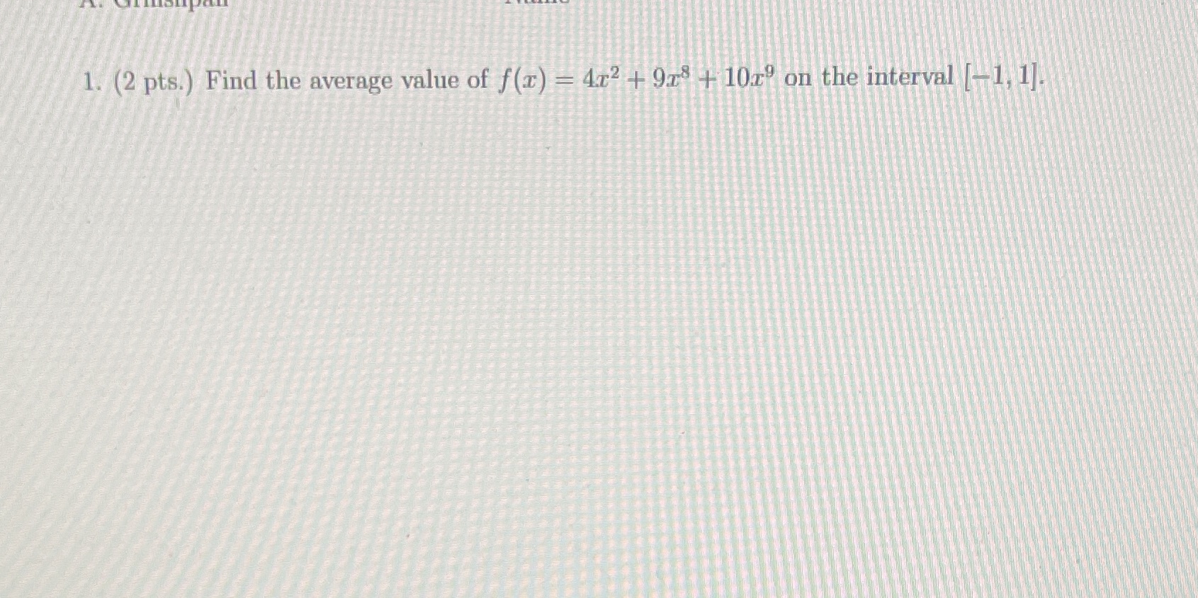 1. (2 pts.) Find the average value of f (x) 4.T2 i-