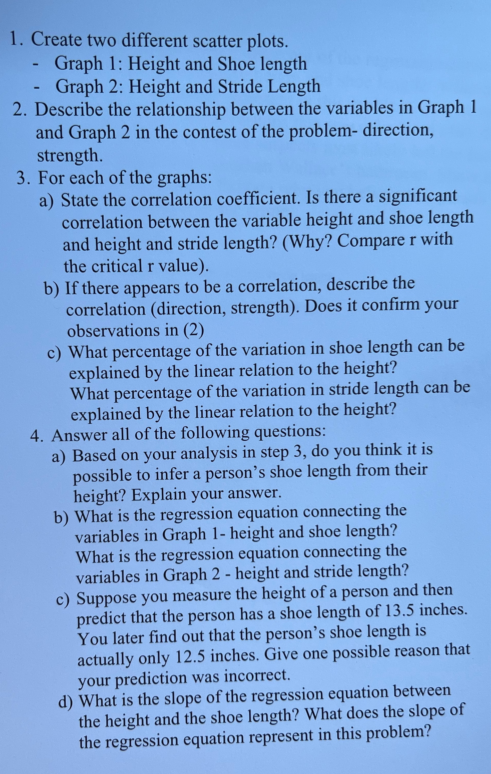 1. Create two different scatter plots. - Graph 1: Height and