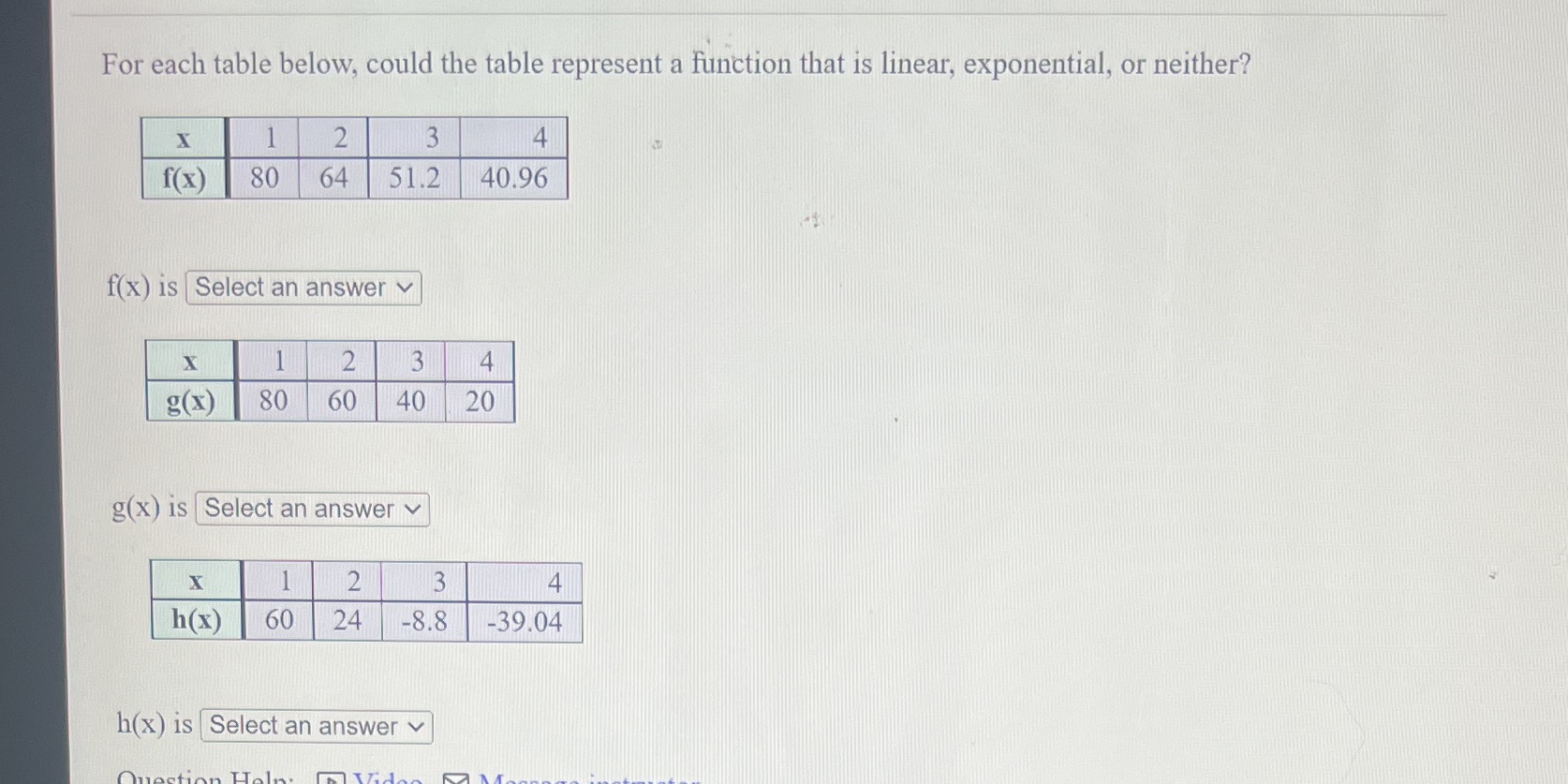 Available answers are: exponential, linear, neither. For each table below, could the