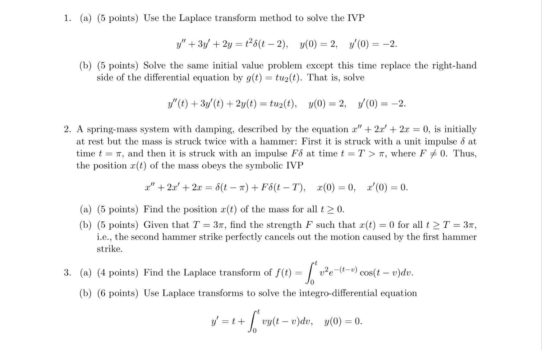  1. (a) (5 points) Use the Laplace transform method to solve