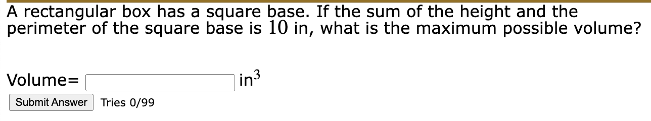 Answer Tries 0/99A box with a square base and no top is