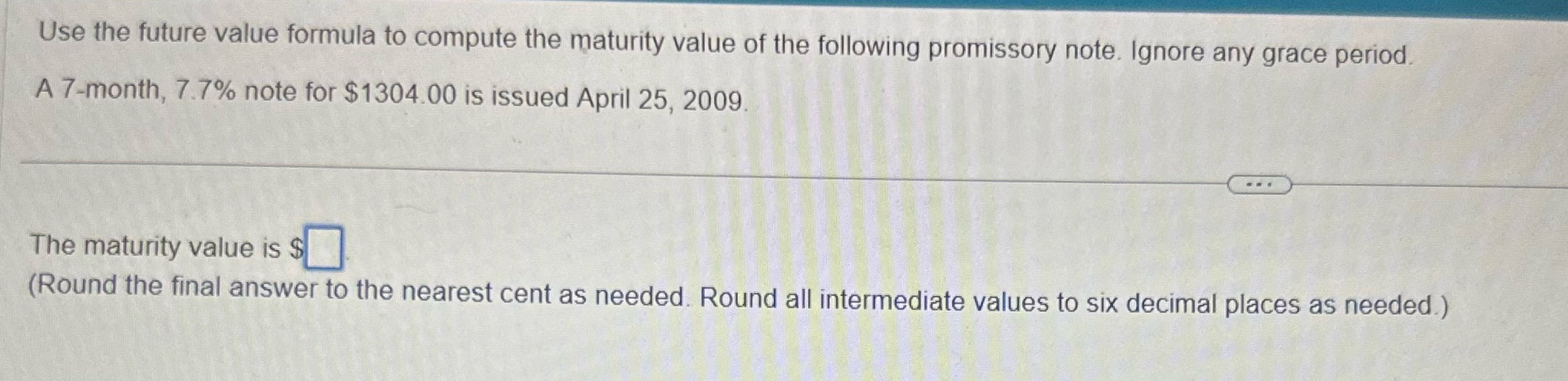 Use the future value formula to compute the maturity value of