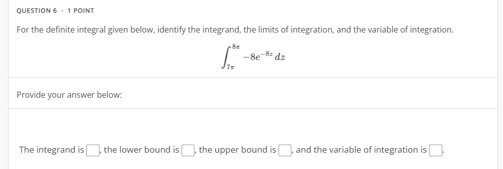 identify the integrand. the limits of integration, and the variable of integration.