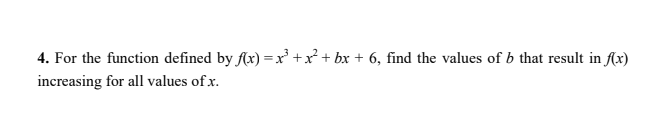  4. For the function defined by f(x) = x' + x