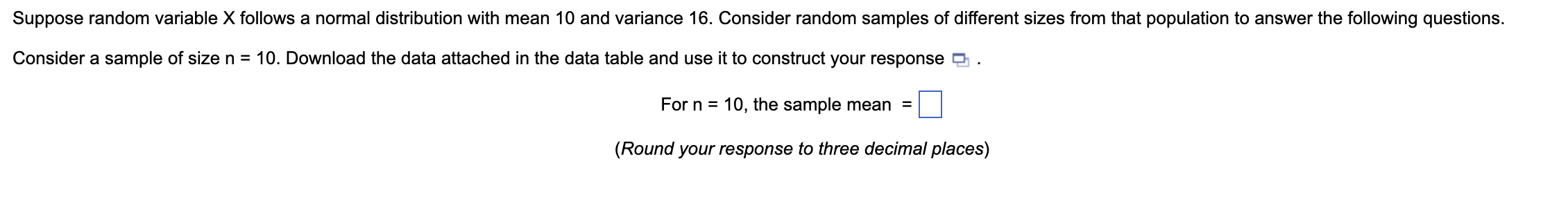 and variance 16. Consider random samples of different sizes from that population