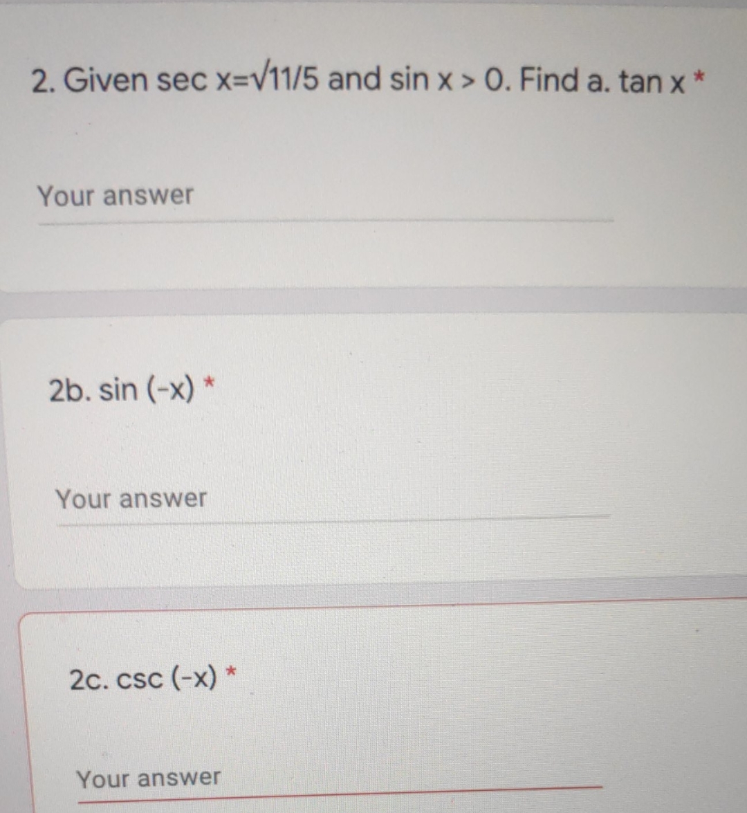 Given sec x=11/5 and sin x > 0. Find a. tan x