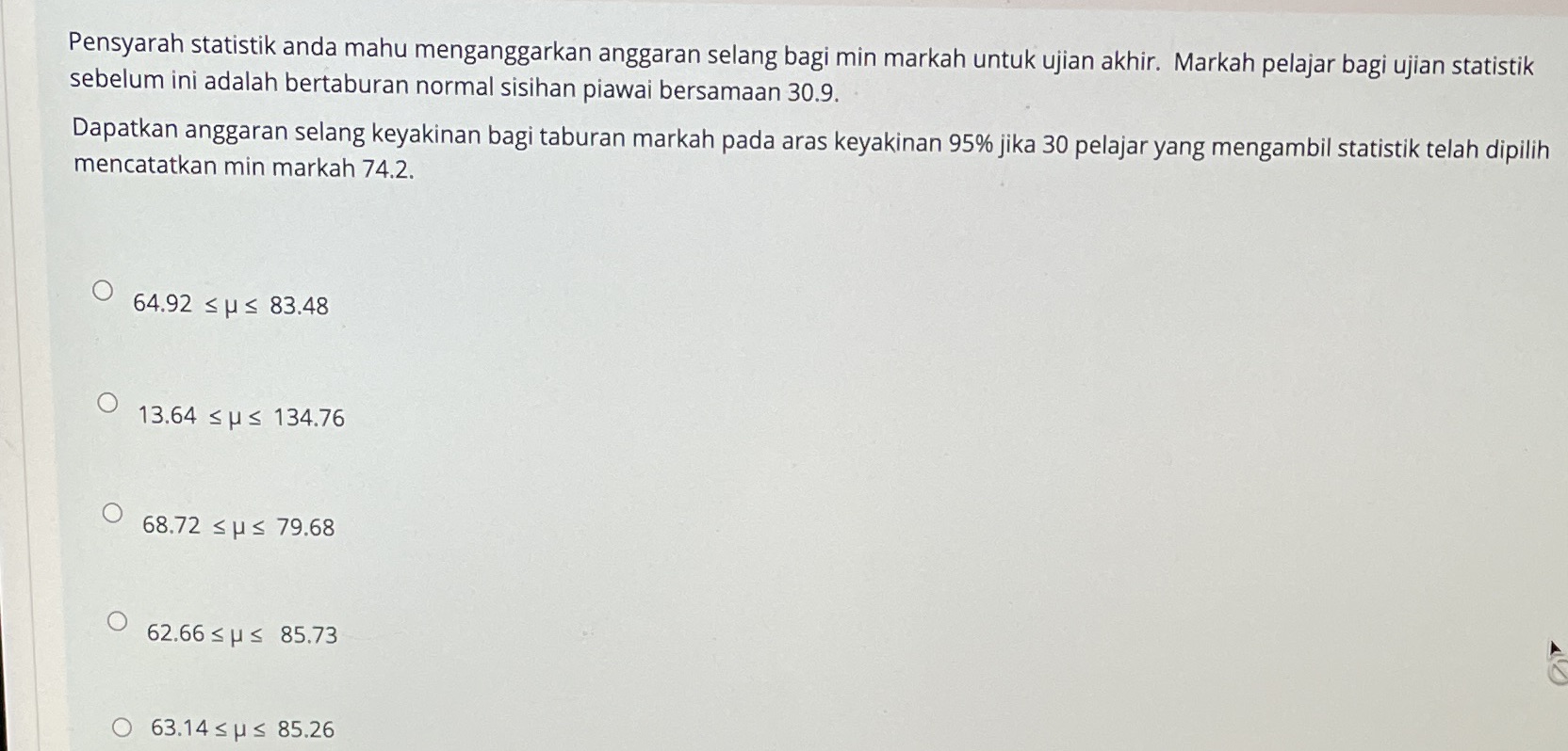 Pensyarah statistik anda mahu menganggarkan anggaran selang bagi min markah untuk ujian