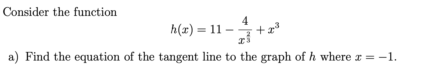  Consider the function 4 Mm) = 11 2+x3 {1:3 a) Find