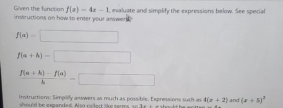 i need help Given the function f(x) = 4x - 1, evaluate