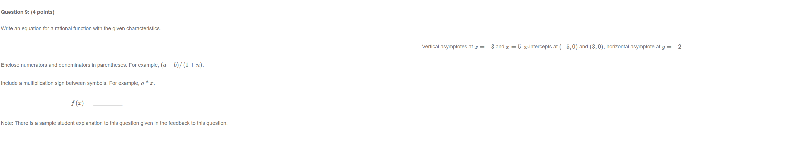  Question 9: (4 points) Write an equation for a rational function