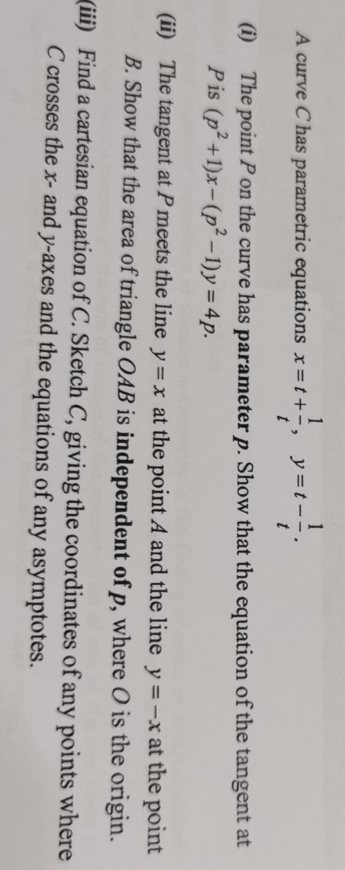 please help A curve C has parametric equations x = t+=, y=t--