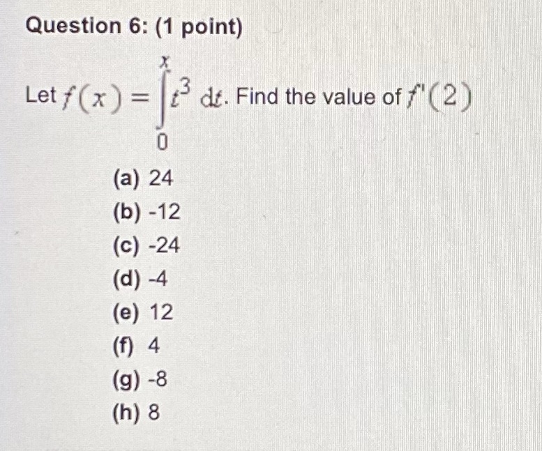 Please answer multiple choice and show work Question 6: (1 point) Let