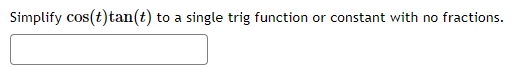 fractions.1 + sin(t) Simplify to a single trig function with no fractions.