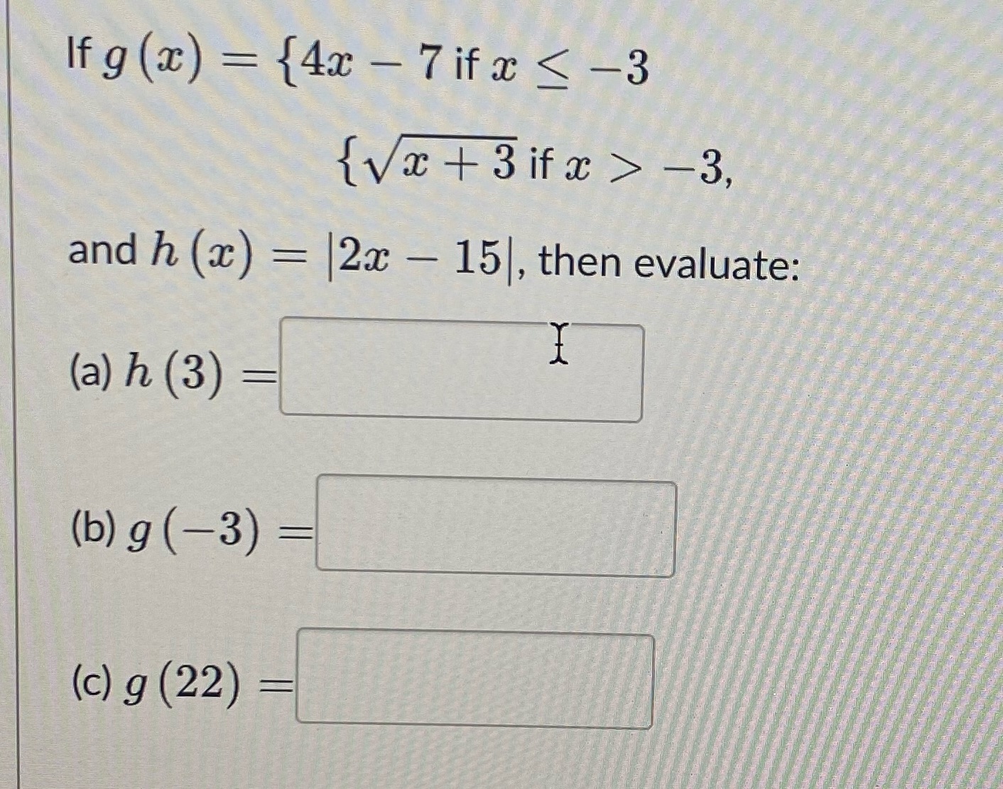 Ifg@) {4m 7 ifc 3 and h (c) 12m 151, then evaluate: