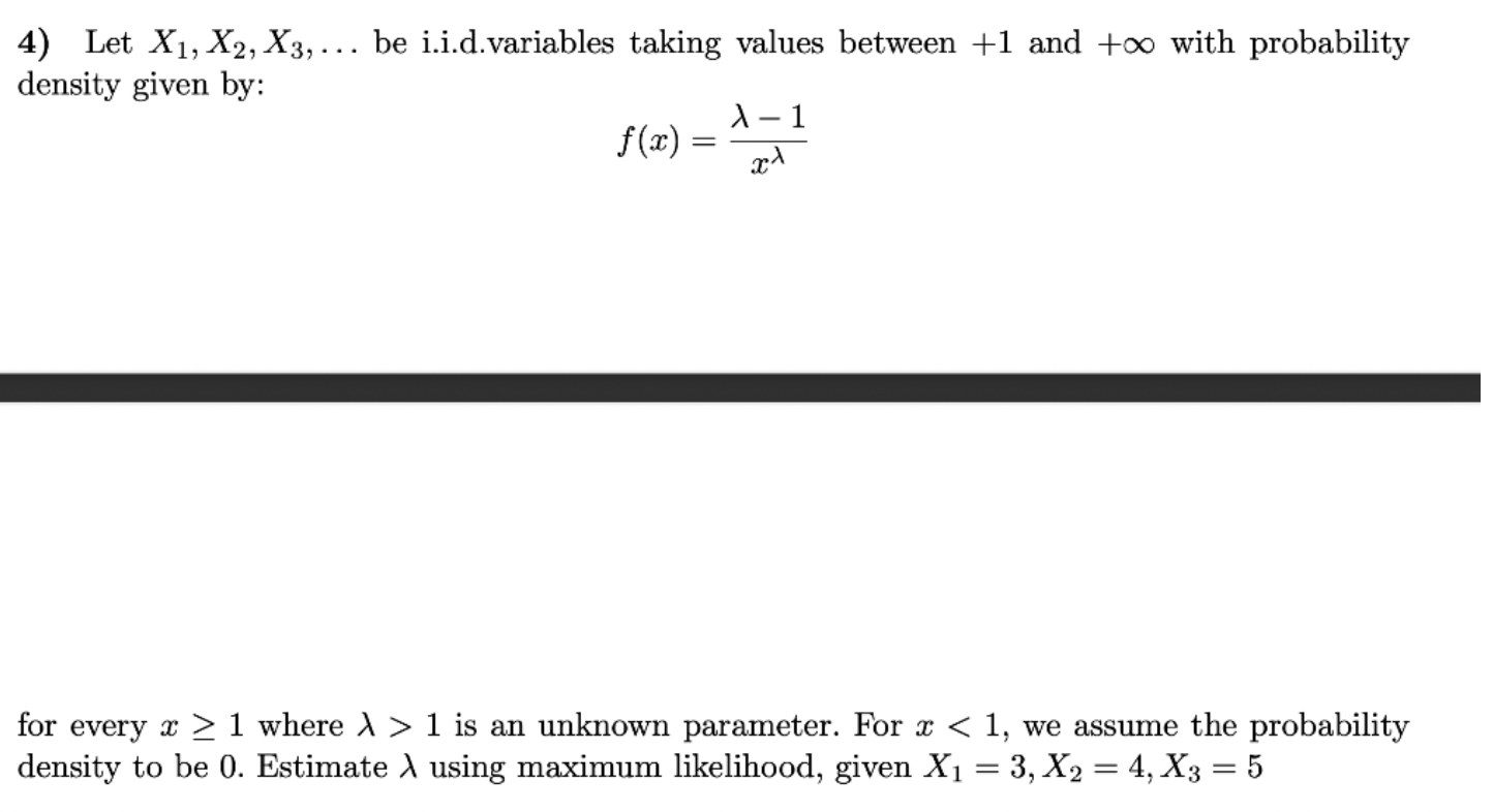  4) Let X1,X2,X3, . .. be i.i.d.variables taking values between +1