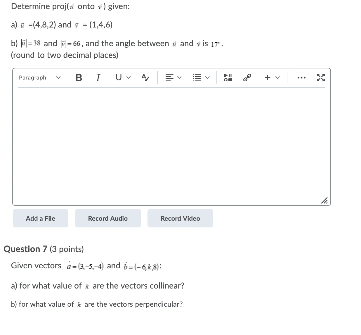 Record Video Question 7 (3 points] Given vectors ci:(3,5,4) and 5=(_ 6&8):