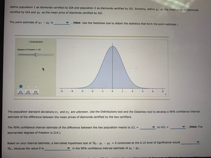two means (unequal variances) Most consumers are not diamond experts, so many