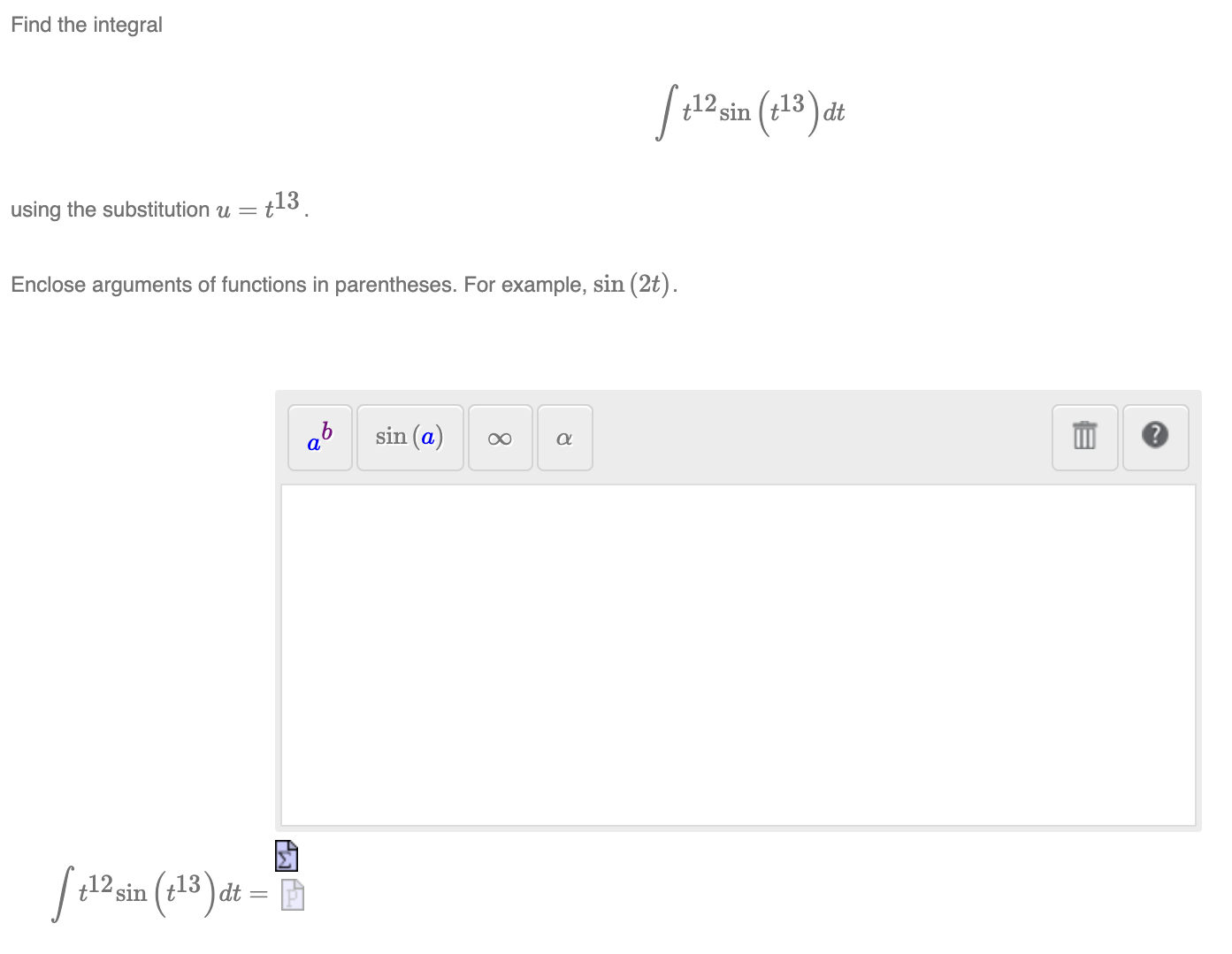 Please help solve and explain Find the integral +12 sin (+ 13)