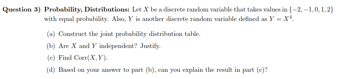  Question 3) Probability, Distributions: Let X be a discrete random variable