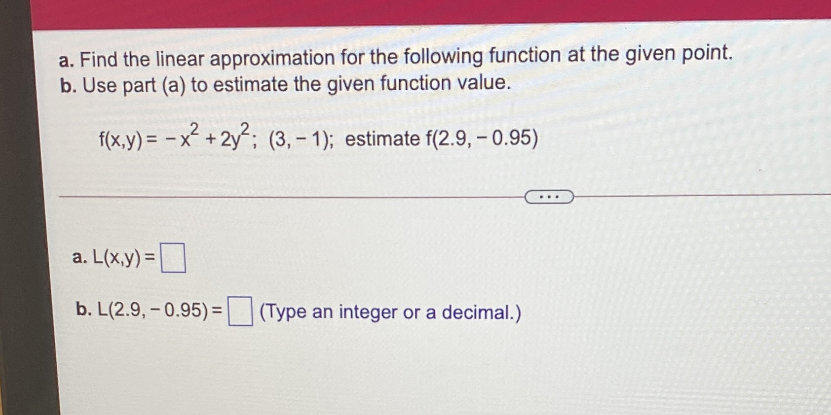  a. Find the linear approximation for the following function at the