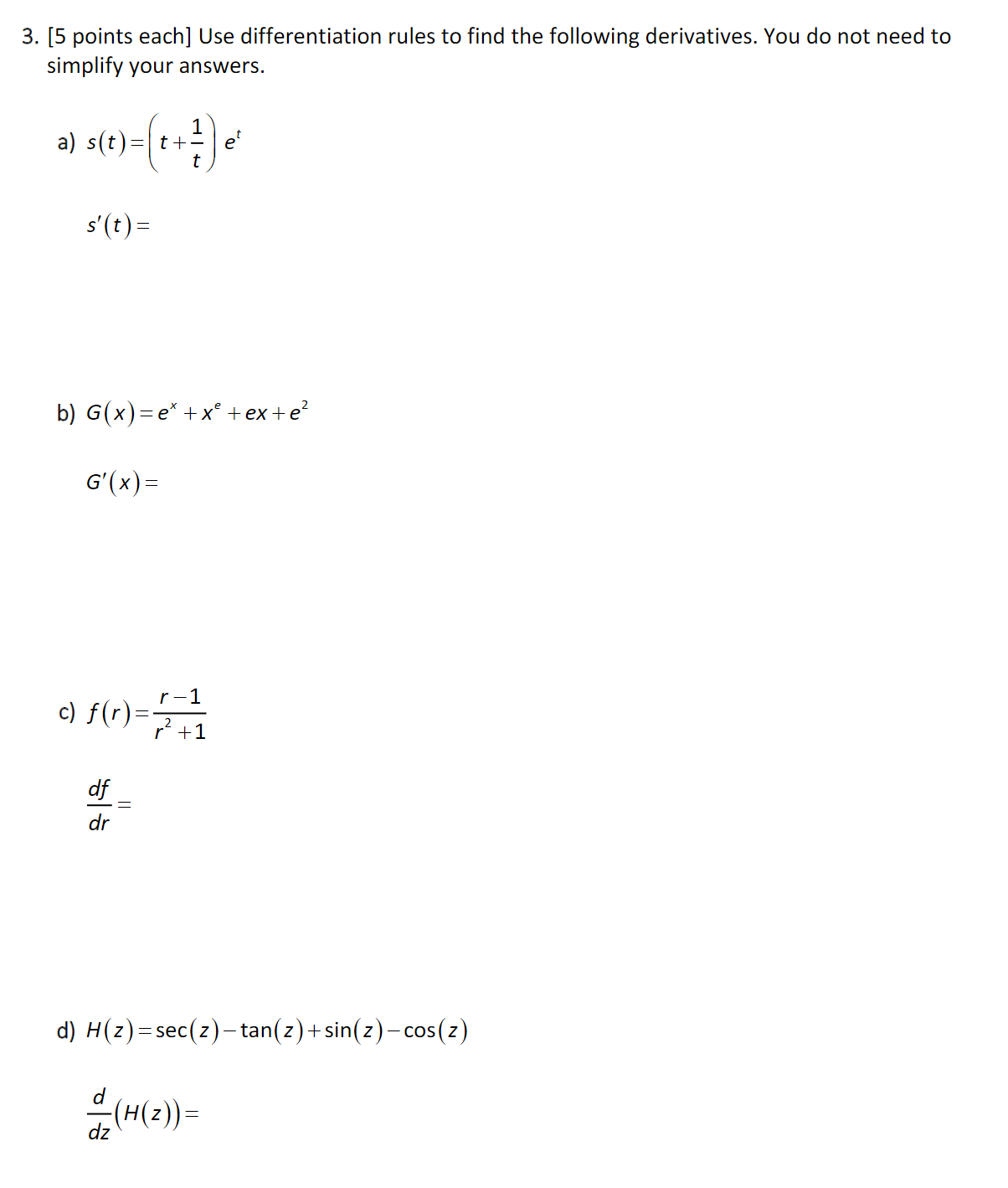 derivatives. You do not need to simplify your answers. a) s(t)[t+1]e' t