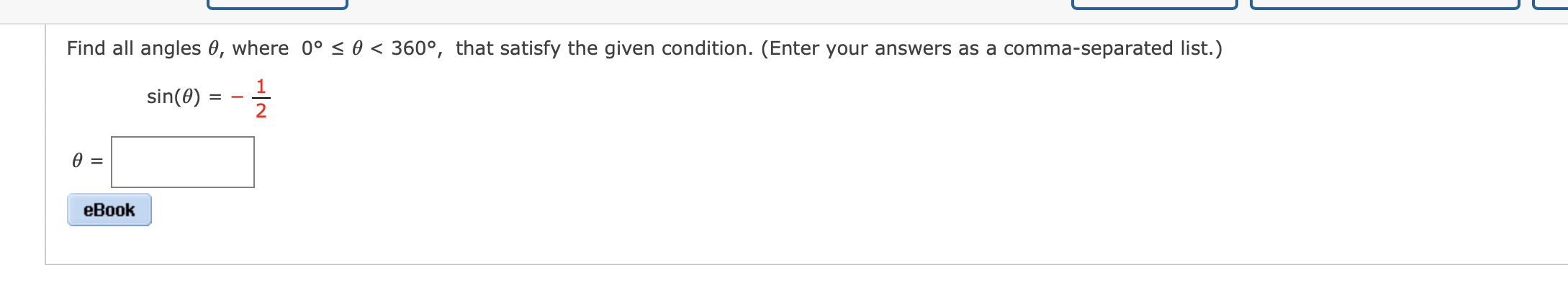 Find all angles 0, where 00 0 < 3600 1 sin(0) =