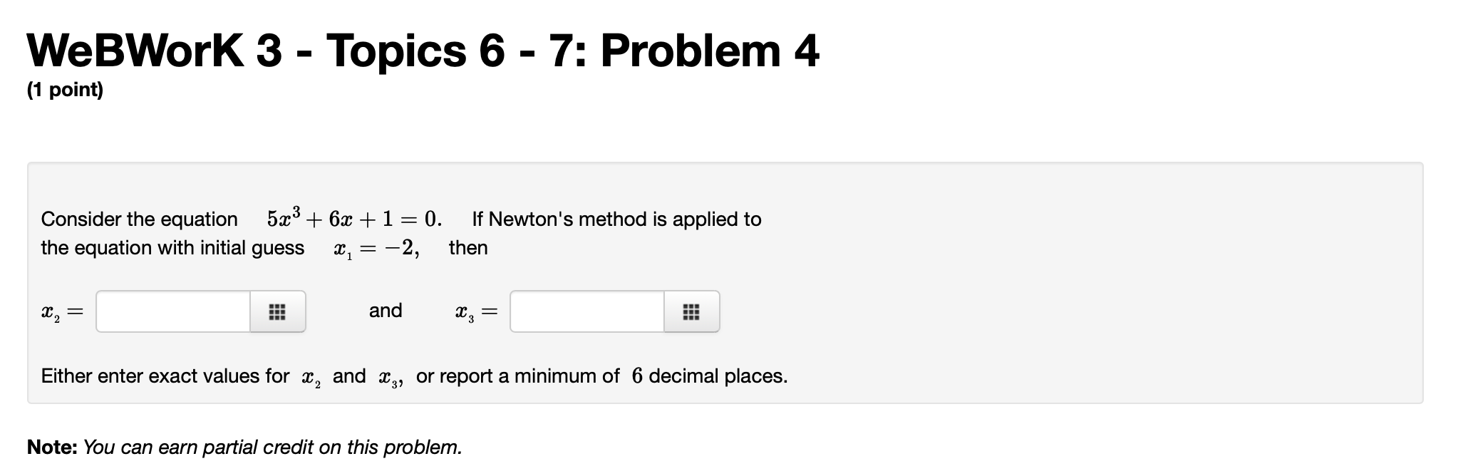 Topics 6 - 7: Problem 4 (1 point) Consider the equation 5:113