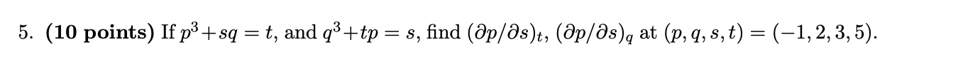 5. (10 points) If p3+sq = t, and q3+tp = s, find
