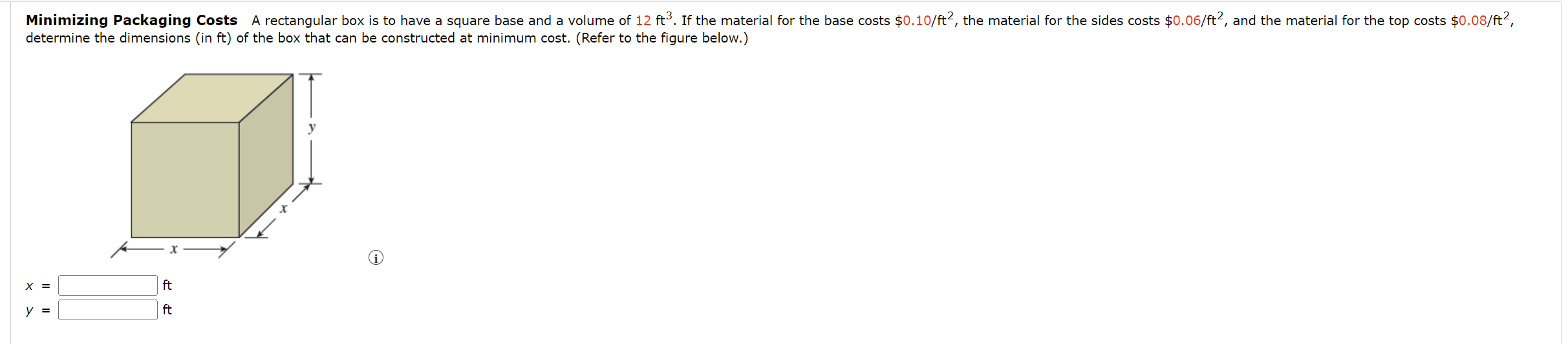  Minimizing Packaging Costs A rectangular box is to have a square