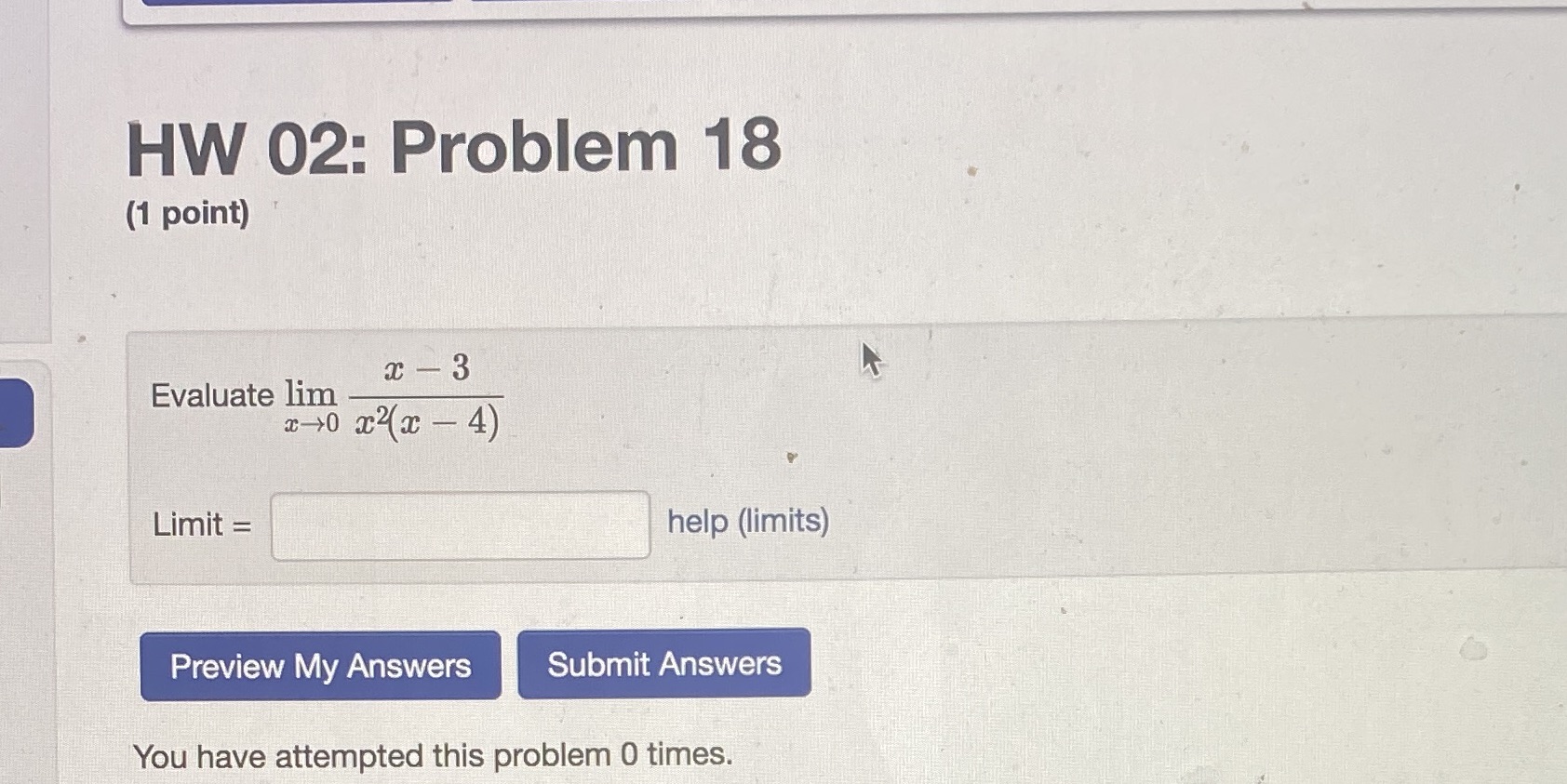 HW 02: Problem 18 (1 point) x - 3 Evaluate lim