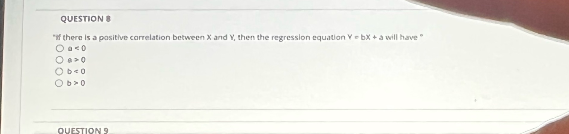 8 QUESTION 8 "If there is a positive correlation between X and