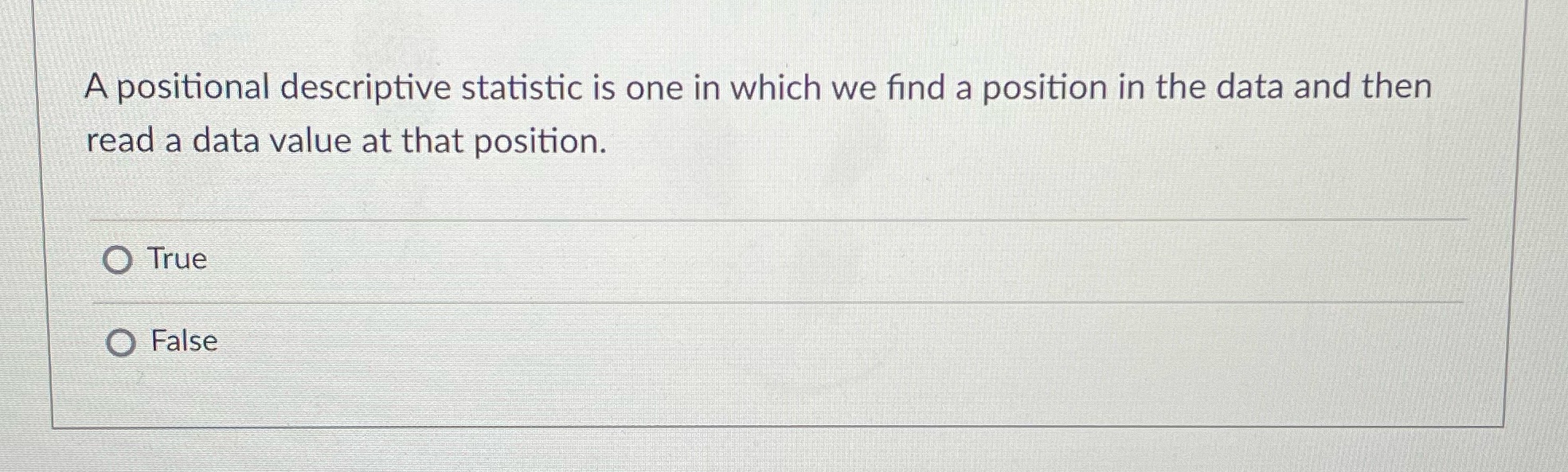 A positional descriptive statistic is one in which we find a