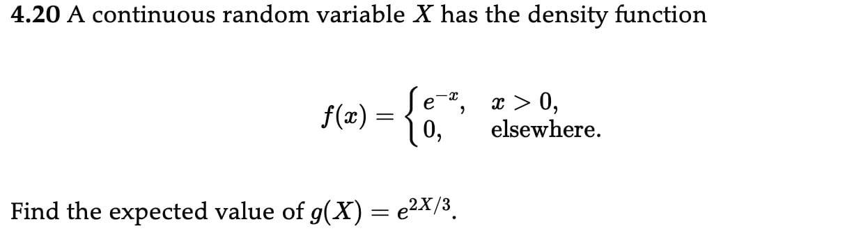  4.20 A continuous random variable X has the density function M)