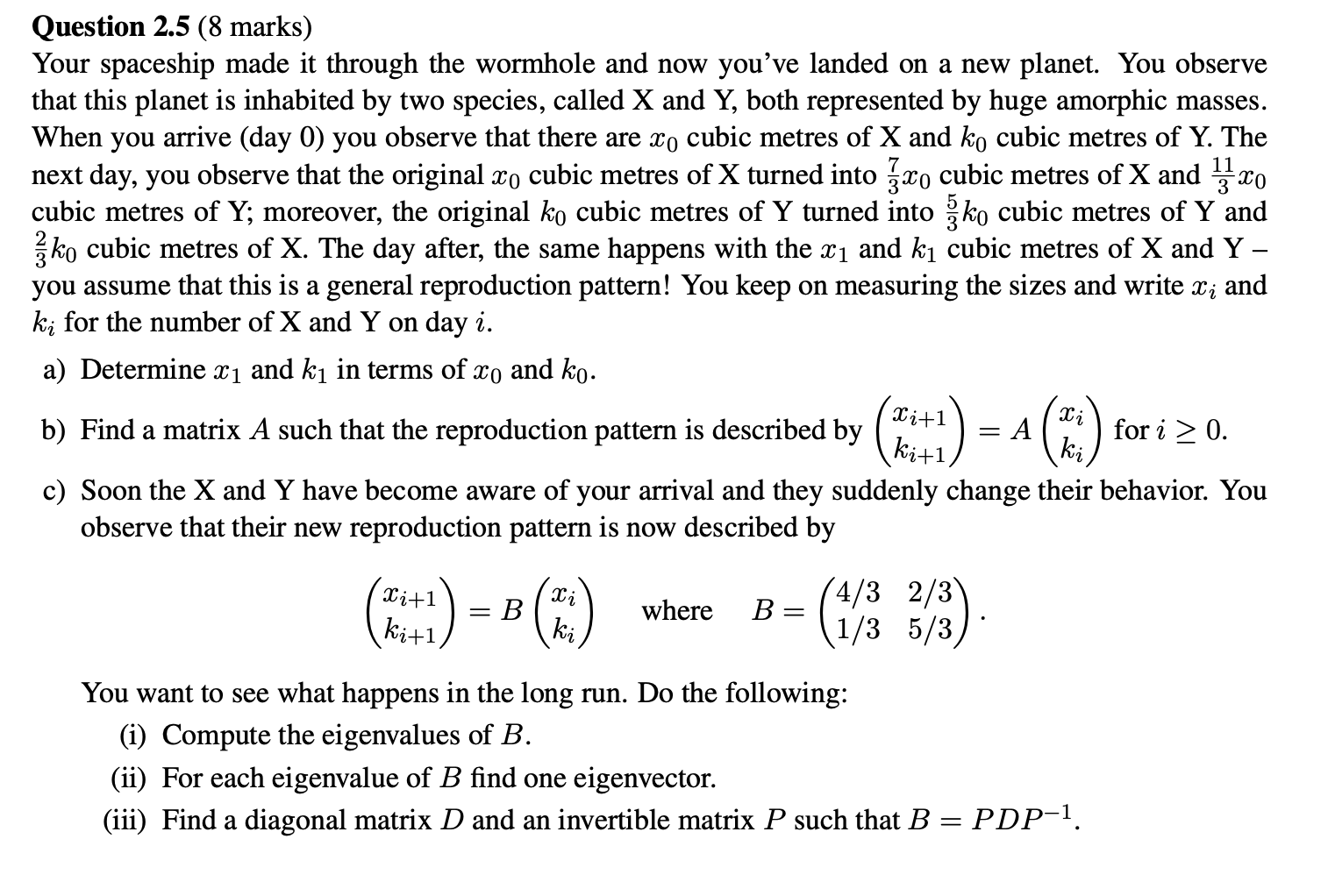  Question 2.5 (8 marks) Your spaceship made it through the wormhole