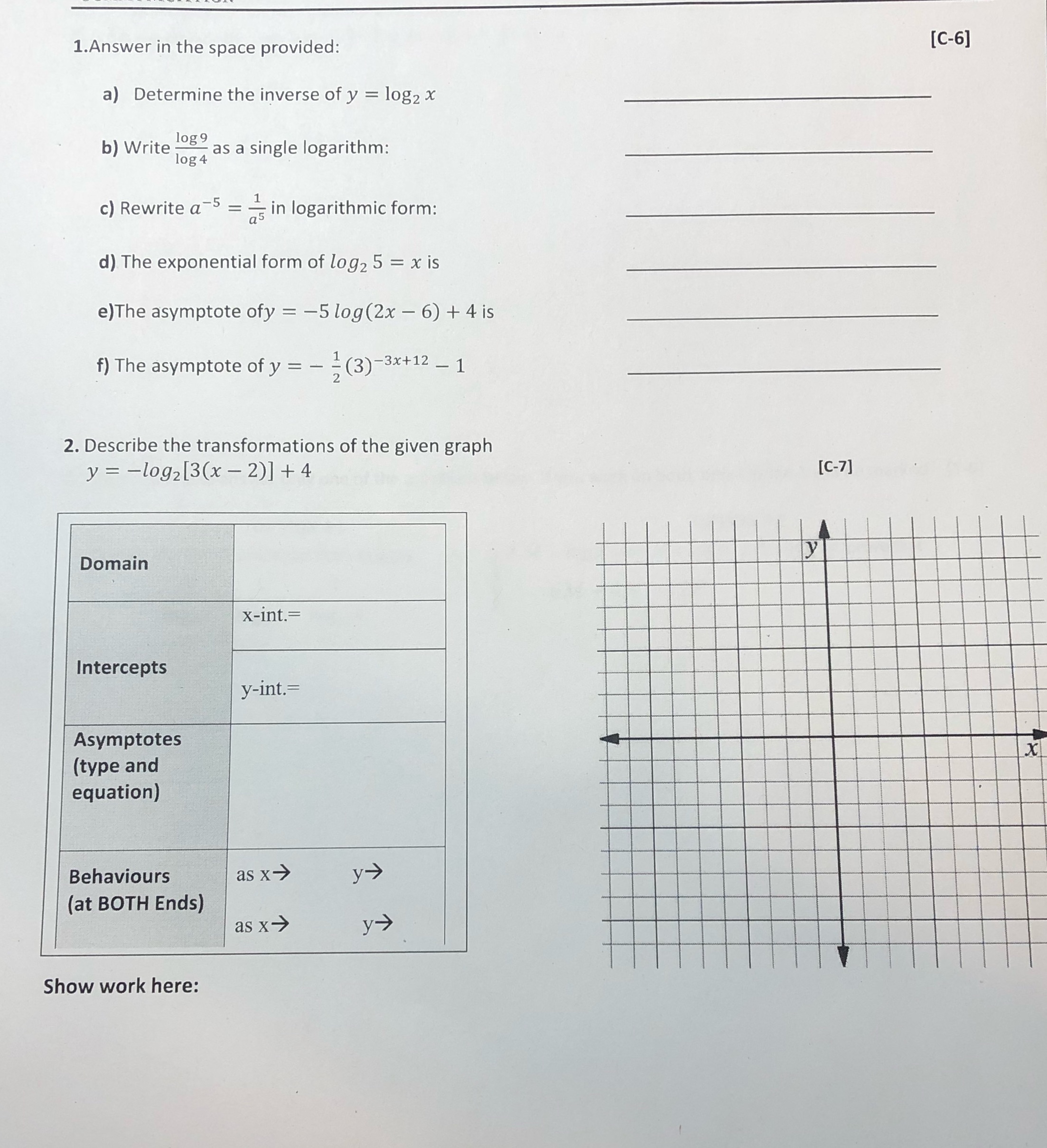 Logarithmic functions 1.Answer in the space provided: [C-6] a) Determine the inverse