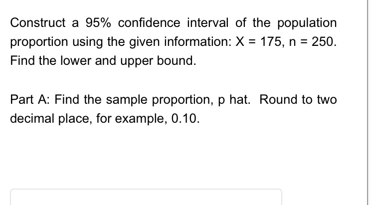 Construct a 95% confidence interval of the population proportion using the