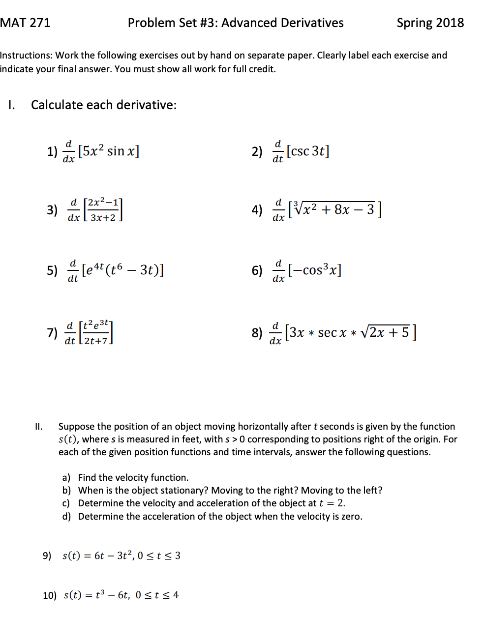  MAT 271 Problem Set #3: Advanced Derivatives Spring 2018 Instructions: Work
