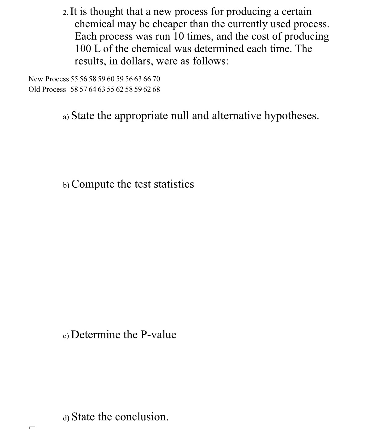  2. It is thought that a new process for producing a