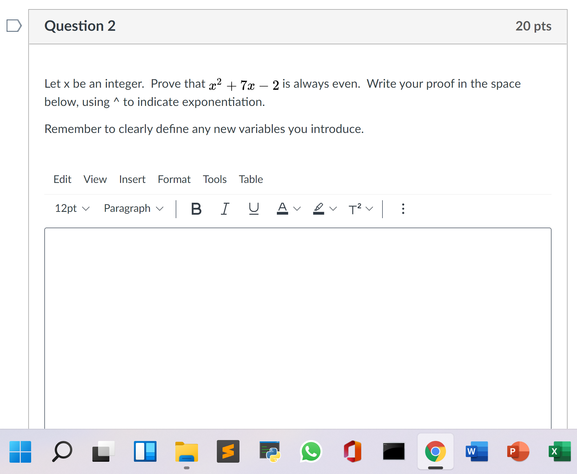 D Question 2 20 pts Let x be an integer. Prove