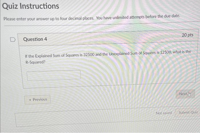 Not saved Submit QuizJIZ Instructions ase enter your answer up to four