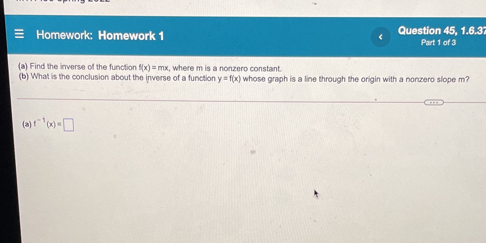 Homework: Homework 1 (a) Find the inverse of the function f(x) =