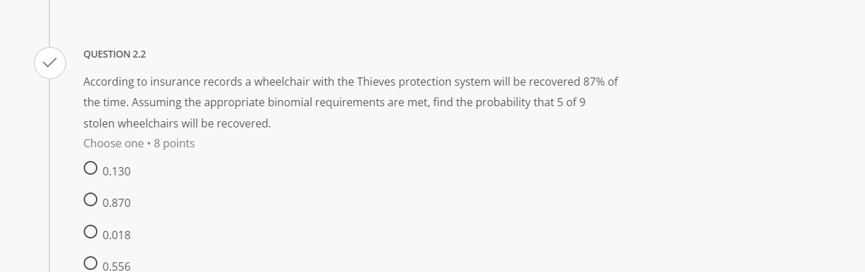 requirement for a binomial experiment? Choose one . 8 points The probability