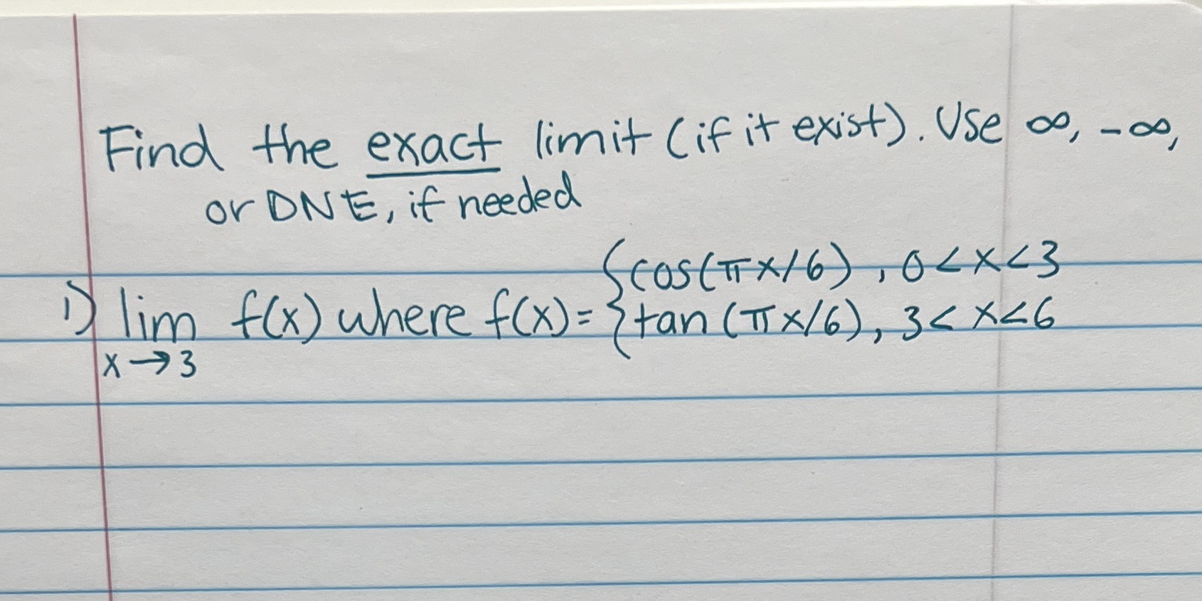  Find the exact limit ( if it exist). Use 0s, -os,