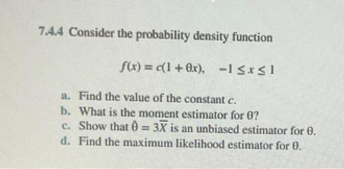  7.4.4 Consider the probability density function f(x) = c(1 +0x), -15xSI