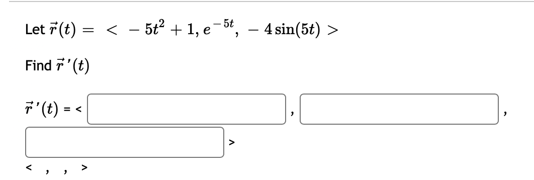 Let F(t) Find F' (t) 4 sin(5t) >