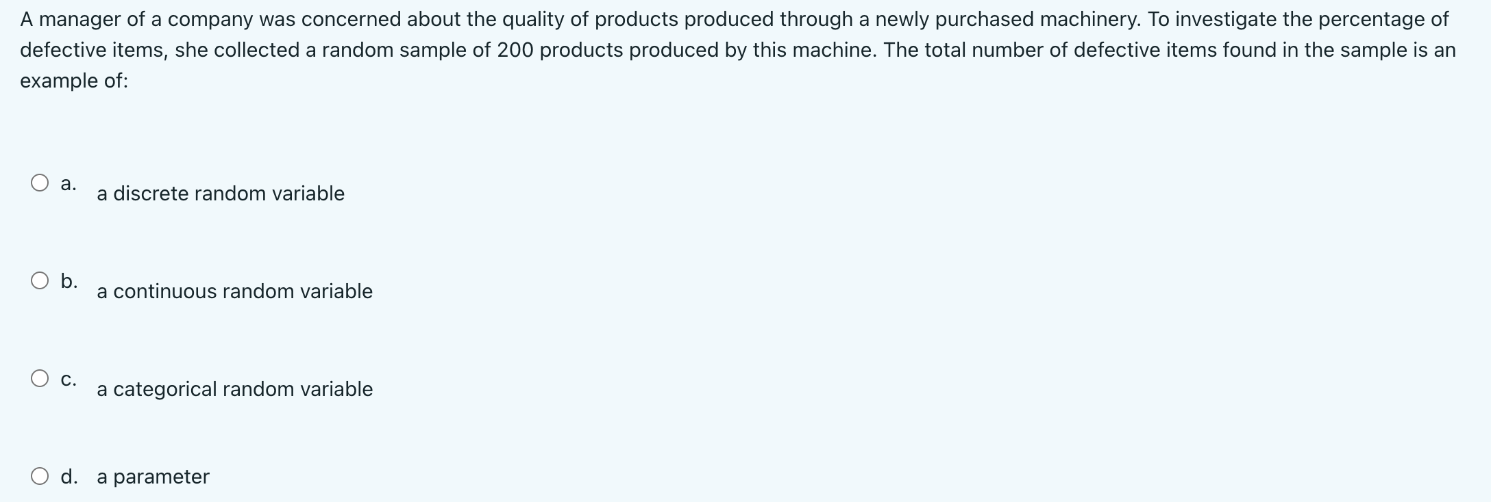 method. 0 c. descriptive statistics. 0 d. statistical inference. A numerical measure
