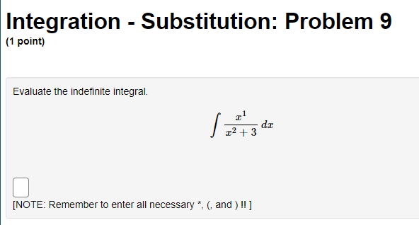 2) 1/2 dx Integral = - [NOTE: Remember to enter all necessary